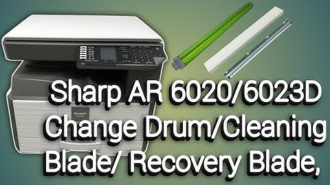 How To Sharp AR 6020 Change Drum Cleaning Blade / How To Sharp AR 6023D Change Drum Cleaning Blade
