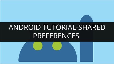 Android Tutorial-Shared Preferences (part-8).mp4 | Edureka