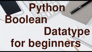 Learn Python Boolean Datatype In 2022.