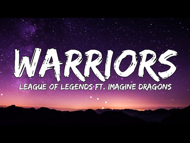 League of legends - Warriors (Lyrics) feat. Imagine Dragons class=