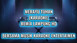Merayu Tuhan (KARAOKE) Remix Lampung HD‼️