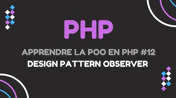 Apprendre La POO En PHP (#12 Observer  - Design Pattern)