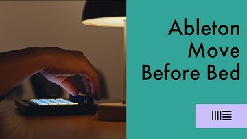 Ambient Before Bed - Ableton Move Ambient Creation
