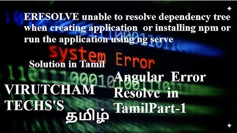 Angular - npm err! ERESOLVE unable to resolve dependency tree in Tamil