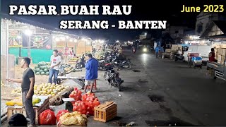 INDONESIA FRUIT MARKET - PASAR RAU SERANG BANTEN | June 2023