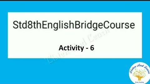 Std. 8th English Bridge course Activity- 6 