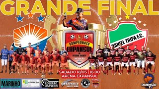 AO VIVO - GRANDE FINAL 20º CAMPEONATO EXPANSUL DE FUTEBOL SOCIETY - AMBIENTE SOLAR X  DANIEL TRIPA