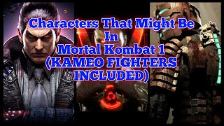 Characters That I Think Will Be In MK1|| Mortal Kombat 1(Kameo Fighters Included)Part 2