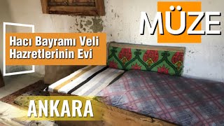 Hacı Bayramı Veli Hazretlerinin Evi Müze
