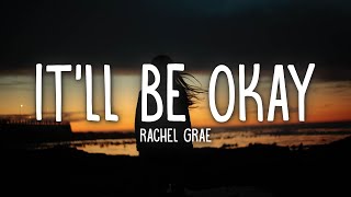 Rachel Grae - It'll Be Okay (Lyrics) if you tell me you're leaving i'll make it easy