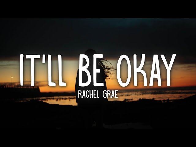 Rachel Grae - It'll Be Okay (Lyrics) if you tell me you're leaving i'll make it easy class=