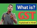 Gst    what is gst in hindi  gst     gst explained in hindi