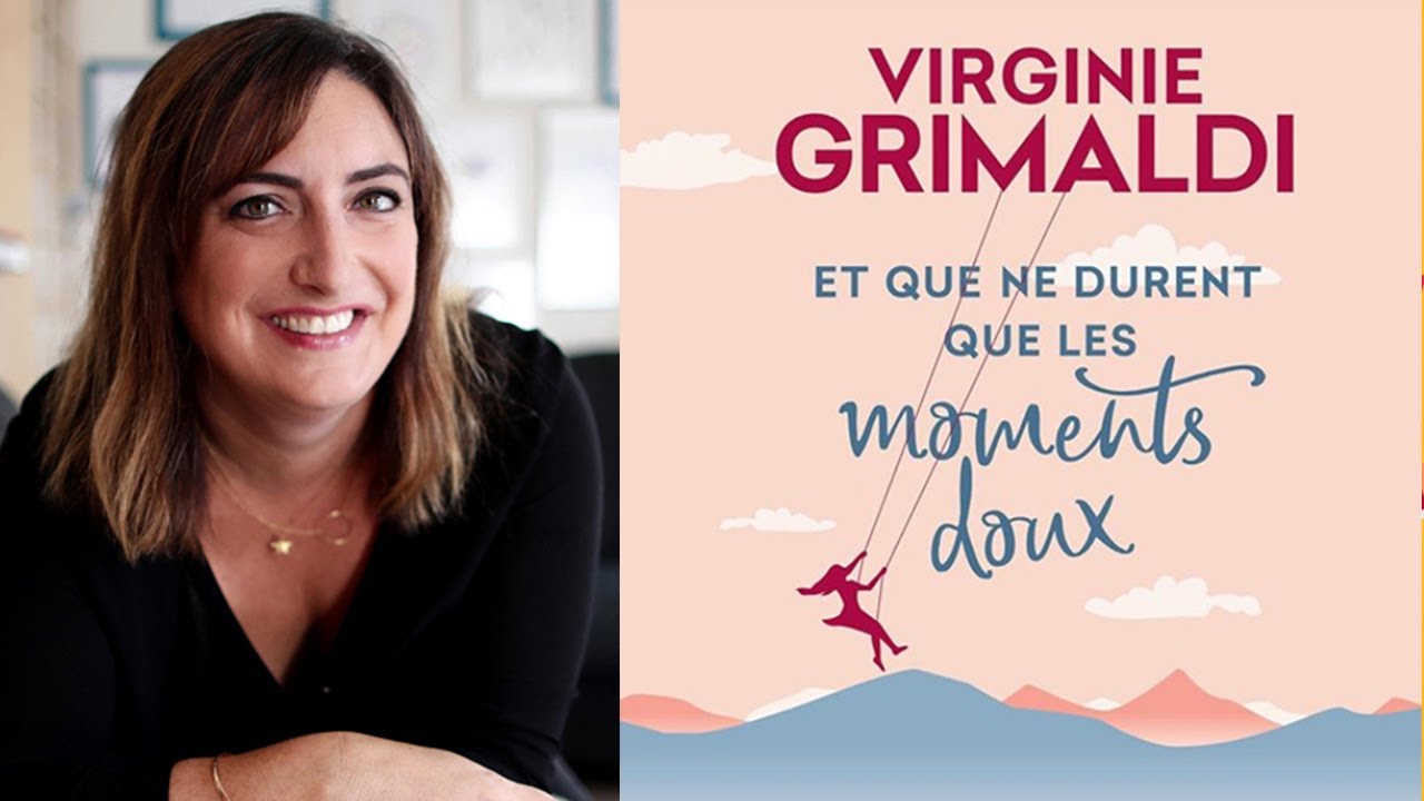 Virginie Grimaldi présente Et que ne durent que les moments doux