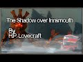 &quot;The Shadow Over Innsmouth&quot;  - By H. P. Lovecraft - Narrated by Dagoth Ur