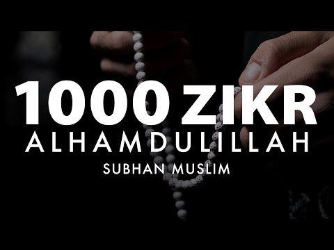 1000 ZIKR | ALHAMDULILLAH | Альхамдулиллах | Allohga hamd bo’lsin | By @SubhanMuslim