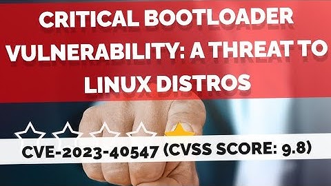 Critical Bootloader Vulnerability: A Threat to Linux Distros