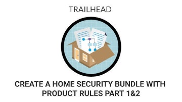 [TRAILHEAD] - Create a Home Security Bundle with Product Rules Part 1&2