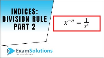 Indices : Division Rule (part 2) - Negative powers 2 : ExamSolutions