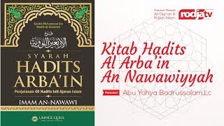 kitab hadits Al Arba'in An Nawawiyyah (Ustadz Abu Yahya Badursalam, Lc.)