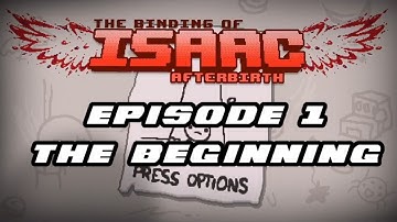 Binding of Isaac Afterbirth Walk-through Episode 1 [The Beginning]