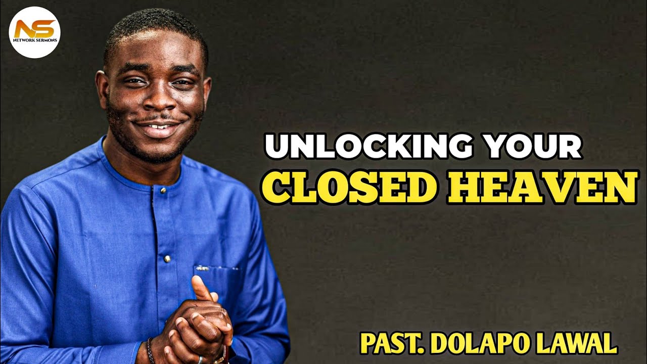 Deep secret to unlock your closed heaven for divine blessings || Pst. Dolapo lawal