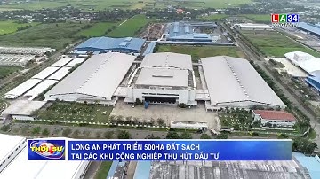 Long An phát triển 500ha đất sạch tại các khu công nghiệp thu hút đầu tư  I LONG AN TV