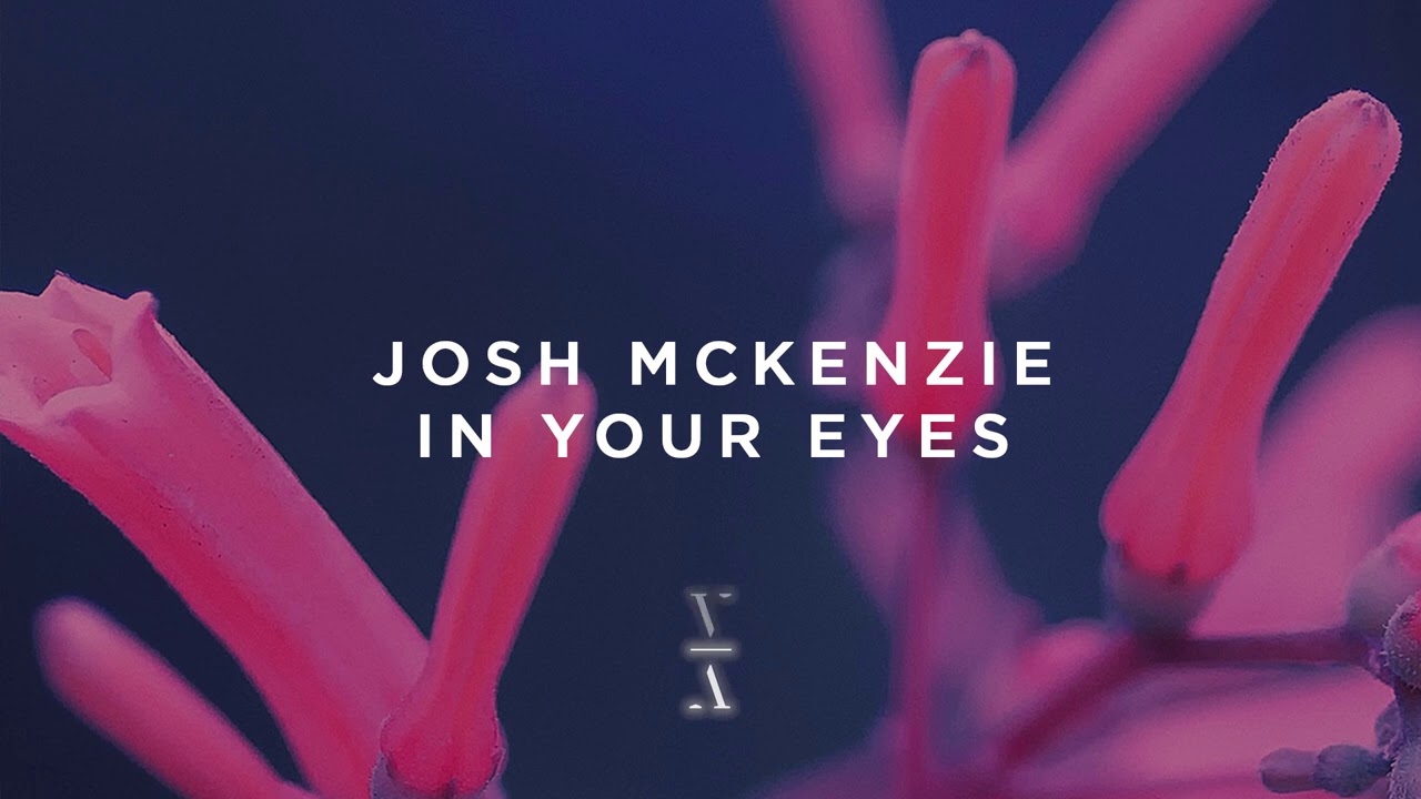 Josh McKenzie - In Your Eyes
