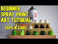 BEGINNERS Spray Paint Art Tutorial - Episode 02 (Caps n Cans)