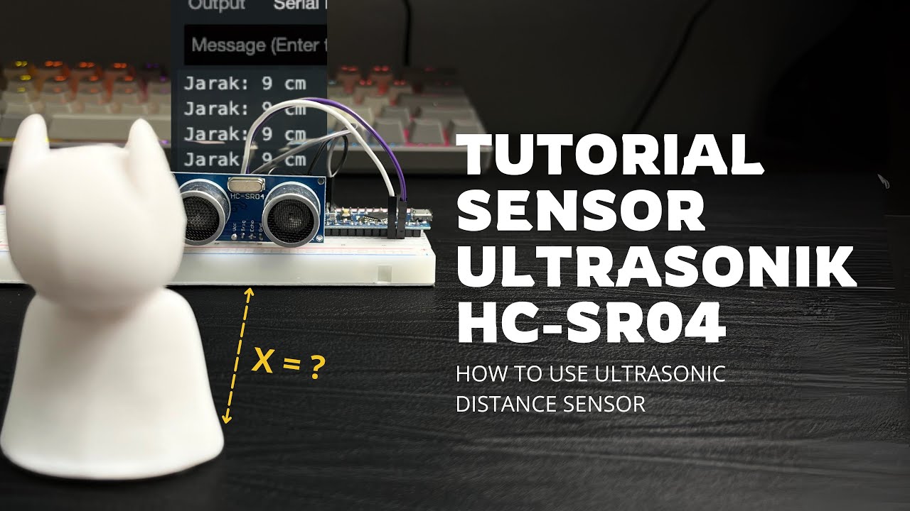 TUTORIAL CARA MENGGUNAKAN SENSOR JARAK ULTRASONIK HC-SR04 DENGAN ...
