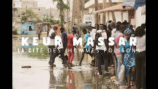 Kinondation Keur Massar La Cité Des Hommes Poissons Le Documentaire