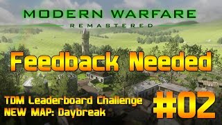 FEEDBACK NEEDED! || Top 100 || More Leaderboard Challenges || MW Remastered TDM Challenge || #02