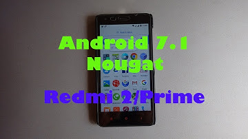 Android 7.1 Nougat On Xiaomi Redmi 2/Prime