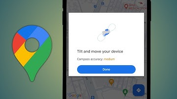 Google Maps | Tilt And Move Your Device Compass Accuracy Low