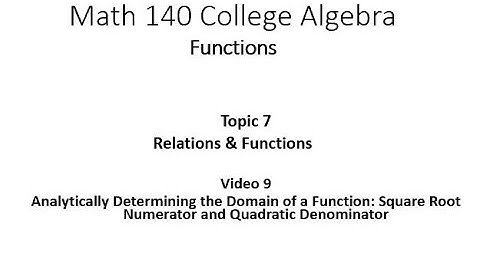 Analytically Finding the Domain of a Function: Square Root Numerator & Quadratic Denominator