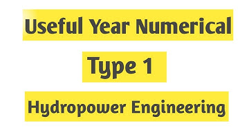 Useful Year Numerical,Type1 -Hydropower Engineering #dipakdahal #engineering