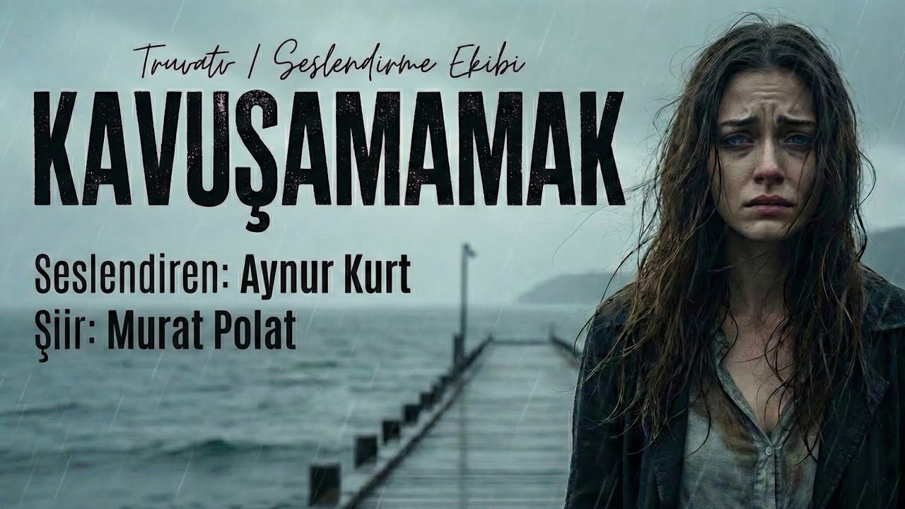 KAVUŞAMAMAK - Seslendiren: Aynur Kurt - Şiir: Murat Polat - Müzik: Truvatv / Mustafa Kabak 