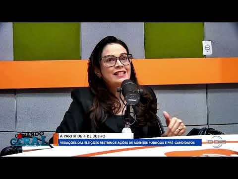 COMANDO GERAL - ENTREVISTA COM ADVOGADA GIOVANA NUNES QUE FALA SOBRE VEDAÇÕES DAS ELEIÇÕES 02 07 26