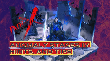Path to Nowhere: Anomaly Stages IV Hints, and Tips