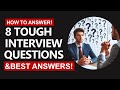 8 tough job interview questions 2024 tips  sample answers