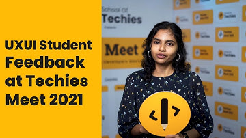 UXUI Student Feedback | Techies Meet 2021 | School Of Techies