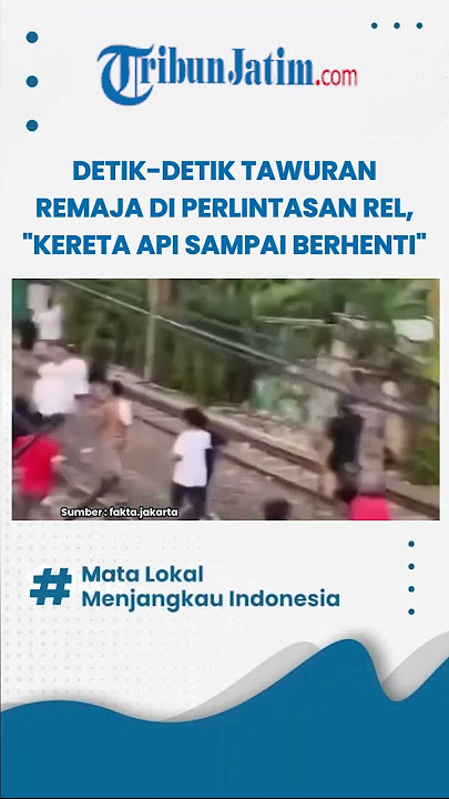 Tawuran Remaja di Perlintasan Rel, Kereta Api sampai Berhenti.
