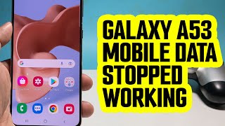 Samsung Galaxy A53 Mobile Data Stopped Working