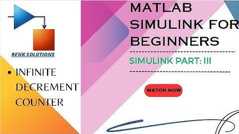 How to create a model in Simulink | Infinitely Decrement Counter