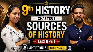 9th History | Chapter 1 | Sources of History | Lecture 1 | JR Tutorials | Batch 2026-27 |