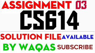 CS614 Assignment 3 Solution 2022|CS614 Assignment 3 Solution Fall 2021cs614 assignment solution 2021