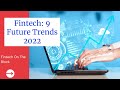 Fintech Trends 2022 | Top 9 Finance Tech Trends for the new year!