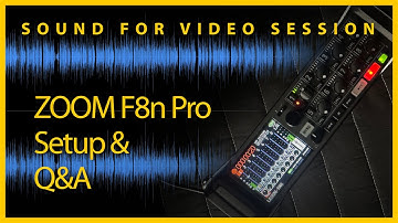 Sound for Video Session: ZOOM F8n Pro Setup & Q&A