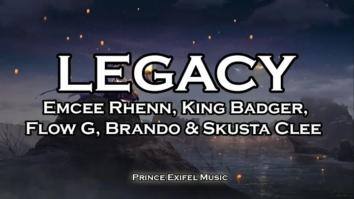 Legacy - Emcee Rhenn, King Badger, Flow G, Brando & Skusta Clee (Lyric Video)