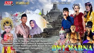LIVE SANDIWARA ' DWI WARNA ' || DESA RANCASARI BLOK MASJID || SENIN, 22 MEI 2023