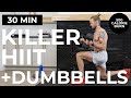 30 Min KILLER HIIT Workout + Dumbbells | NO REPEATS [BURN 500 CALORIES]